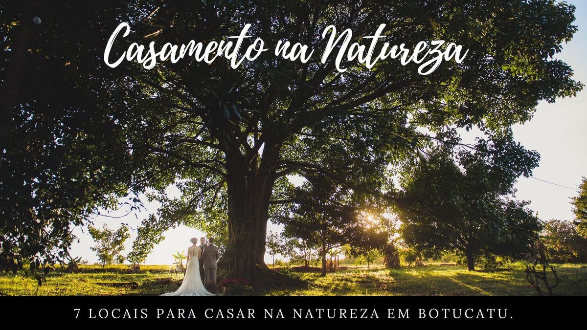 Imagem capa - 7 LOCAIS PARA CASAMENTO AO AR LIVRE EM BOTUCATU  por Anderson Carlos da Silva